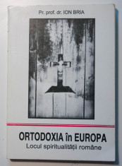 Pr. Prof. Dr. Ion Bria - Ortodoxia in Europa. Locul spiritualita?ii romane foto