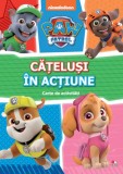 Patrula Cățelușilor. Cățeluși &icirc;n acțiune. Carte de activități - Paperback brosat - *** - Litera mică