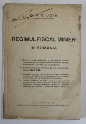 REGIMUL FISCAL MINIER IN ROMANIA de G. V. CIUDIN , 1933 , PREZINTA HALOURI DE APA foto