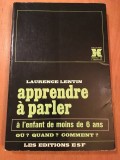 APPRENDRE A PARLER A L&#039;ENFANT DE MOINS DE 6 ANS. O&ugrave;? Quand? Comment?, Franceza