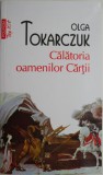 Calatoria Oamenilor Cartii &ndash; Olga Tokarczuk, Roman, Beletristica