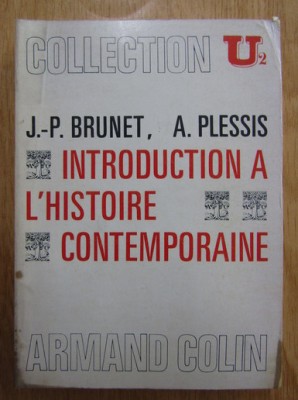 A. Plessis, J. P. Brunet - Introduction a l&amp;#039;histoire contemporaine foto