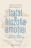 Tratat de filozofia emotiei - Horia Vicentiu Patrascu