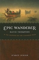 Epic Wanderer: David Thompson and the Mapping of the Canadian West foto
