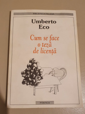 CUM SE FACE O TEZA DE LICENTA - UMBERTO ECO foto