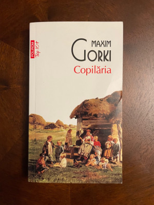 Maxim Gorki - Copilaria (Ca noua!) foto