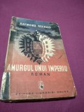 AMURGUL UNUI IMPERIU -RAYMOND RECOULY VOL 1 INTERBELICA