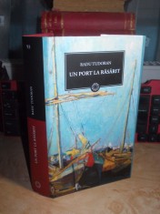 RADU TUDORAN - UN PORT LA RASARIT , 2011 , COLECTIA JURNALUL NATIONAL *