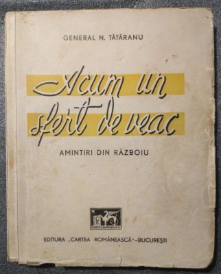 General N. Tătăranu - Acum un sfert de veac: amintiri din războiu (1940) foto