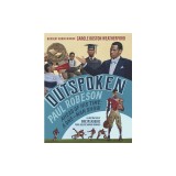 Outspoken: Paul Robeson, Ahead of His Time: A One-Man Show