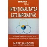 Intentionalitatea este imperativa! - Mark Sanborn