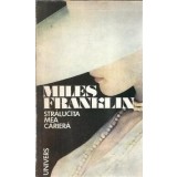 Stralucita mea cariera - Miles Franklin
