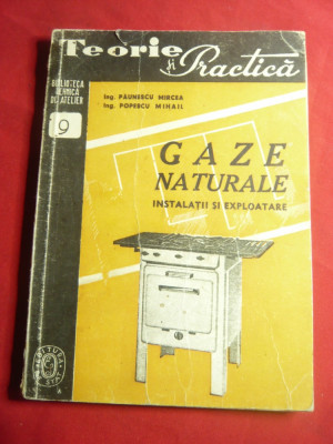 Ing.M.Paunescu si M.Popescu - Gaze Naturale -Instalatii si Exploatare -Ed. 1948 foto