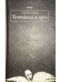 Make - Solutia crizei. Terminus a quo (Editia: 2015)