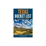 Texas Bucket List Adventure Guide