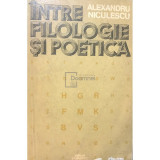 Alexandru Niculescu - Intre filologie si poetica (Editia: 1980)