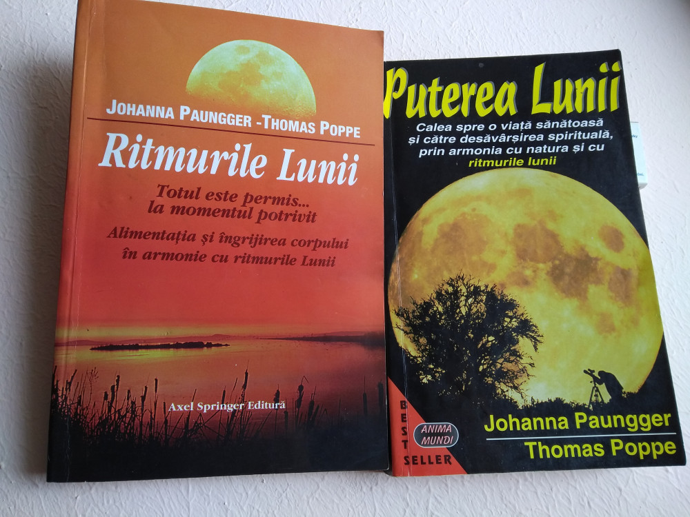 Puterea Lunii + Ritmurile Lunii - Johanna Paungger , Thomas Poppe | arhiva  Okazii.ro