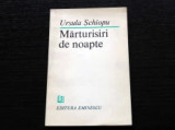 Marturisiri de Noapte Ursula Schiopu Editura Eminescu 1986 AUTOGRAF