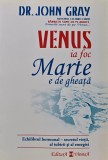 Cumpara ieftin Carte Venus ia foc, Marte e de gheata John Gray 2013 brosata 228 pagini