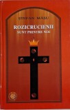 Rozicrucienii sunt printre noi &ndash; Stefan Masu - Carte Spiritualitate Ezoterism