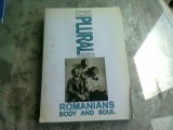 The Romanian cultural foundation plural culture and civilization. Romanians body and soul (carte in limba engleza)