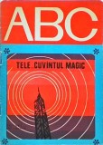 ABC. Tele...cuvantul magic