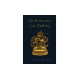 The Invention of the Darling: Poems