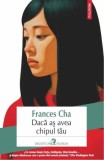 "Daca as avea chipul tau, Frances Cha, 2025", Polirom
