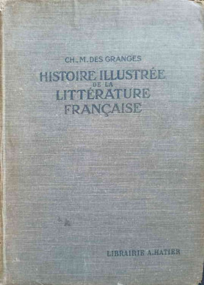 HISTOIRE ILLUSTREE DE LA LITTERATURE FRANCAISE-CH.-M.DES GRANGES foto