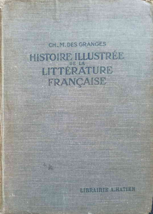 HISTOIRE ILLUSTREE DE LA LITTERATURE FRANCAISE-CH.-M.DES GRANGES