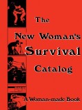 The New Woman&#039;s Survival Catalog: A Woman-Made Book