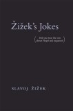 Zizek&#039;s Jokes: (Did You Hear the One about Hegel and Negation?)