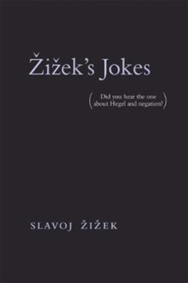 Zizek&amp;#039;s Jokes: (Did You Hear the One about Hegel and Negation?) foto