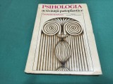 PSIHOLOGIA ACTIVITĂȚII PATOPLASTICE * CONSTANTIN ENĂCHESCU * 1977 * 4 4 3