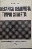 Mecanica relativista, timpul si inertia &ndash; Emil Tocaci