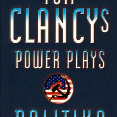 Tom Clancy - Politika ( Tom Clancy's Power Plays No. 1 )