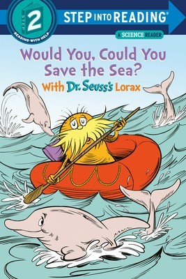 Would You, Could You Save the Sea? with Dr. Seuss&#039;s Lorax