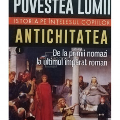 Susan Wise Bauer - Povestea lumii - Istoria pe intelesul copiilor, vol. I (editia 2023)