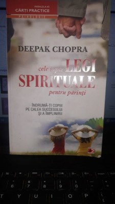 Cele Sapte Legi Spirituale pentru Parinti - Deepak Chopra foto