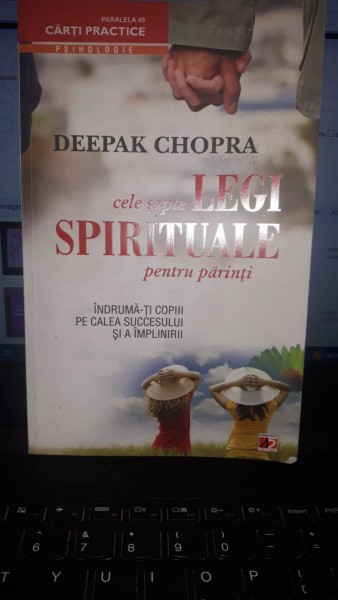 Cele Sapte Legi Spirituale pentru Parinti - Deepak Chopra