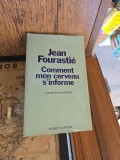 Comment mon cerveau s informe - Jean Fourasti&eacute;