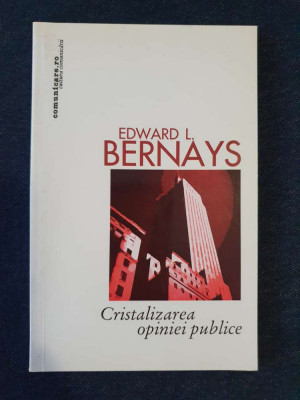 Cristalizarea opiniei publice &amp;ndash; Edward L. Bernays foto