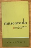 Mascarada de Alberto Moravia. Colectia Cotidianu Nr. 73