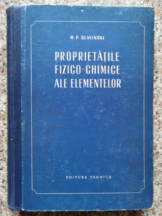 Proprietatiile Fizico-chimice Ale Elementelor - M. P. Slavinski , A314
