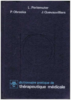 L. Perlemuter, P. Obraska, j. Quevauvilliers - Dictionnaire pratique de therapeutique medicale - 127636 foto