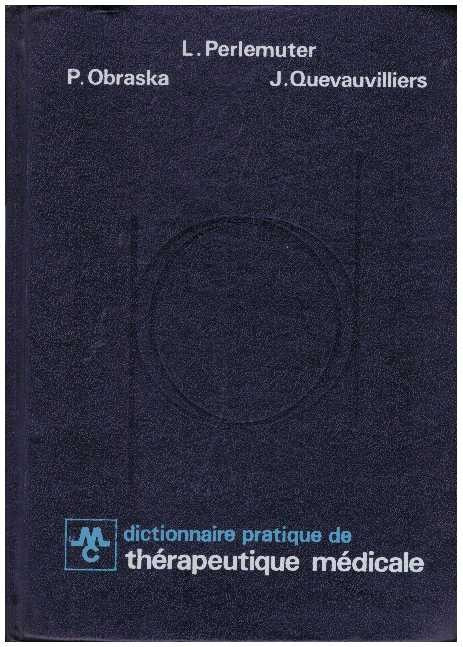 L. Perlemuter, P. Obraska, j. Quevauvilliers - Dictionnaire pratique de therapeutique medicale - 127636