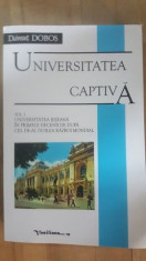 Universitatea captiva vol.1- Danut Dobos foto