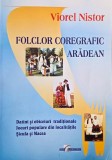 Folclor coreografic aradean. Datini si obiceiuri traditionale. Jocuri populare din localitatile Sicula si Macea - Viorel Nistor