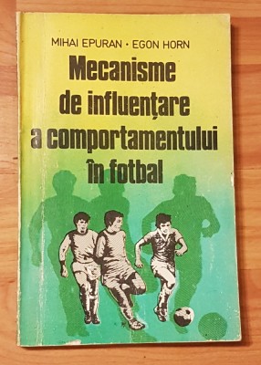 Mecanisme de influentare a comportamentului in fotbal de Mihai Epuran foto