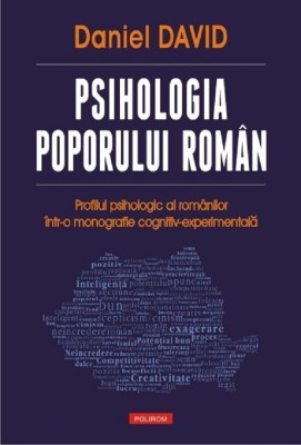 Psihologia Poporului Roman. Profilul Psih, Daniel David - Editura Polirom foto